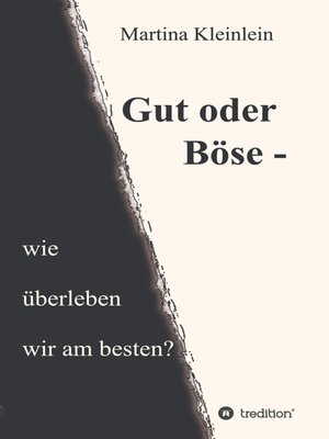 cover image of Gut oder Böse--wie überleben wir am besten?